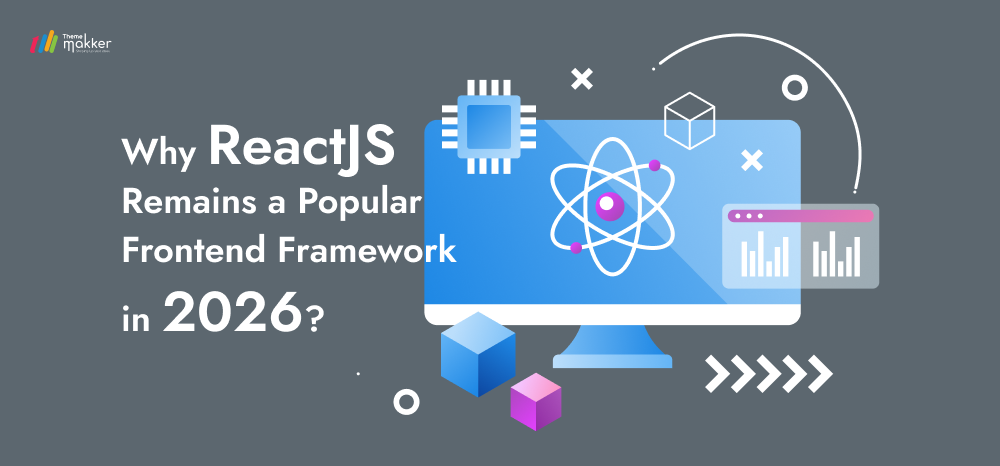 Why ReactJS Remains a Popular Frontend Framework in 2026?