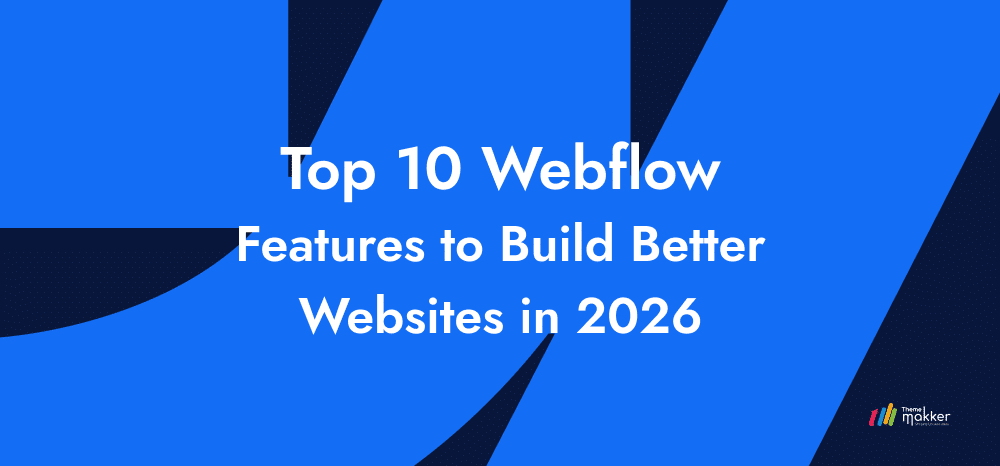 Top 10 Webflow Features to Build Better Websites in 2026